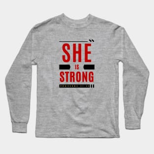 She Is Strong Long Sleeve T-Shirt